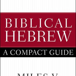 Biblical Hebrew - A compact guide