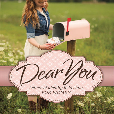 Dear You: Letters of Identity in Yeshua for Women